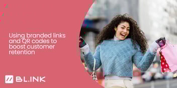 Using branded links and QR codes to boost customer retention
