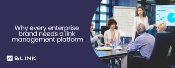 Every enterprise needs a link management platform