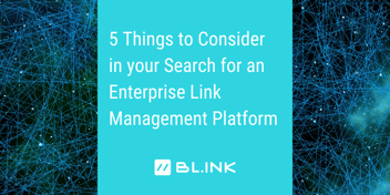 5-Things-to-Consider-in-your-Search-for-an-Enterprise-Link-Management-Platform