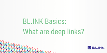 BL.INK-Basics:-What-are-Deep-Links?