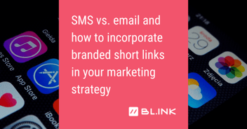 SMS-vs.-email-and-incorporating-branded-short-links-in-your-marketing-strategy