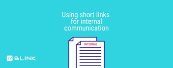 Using short links for internal communications