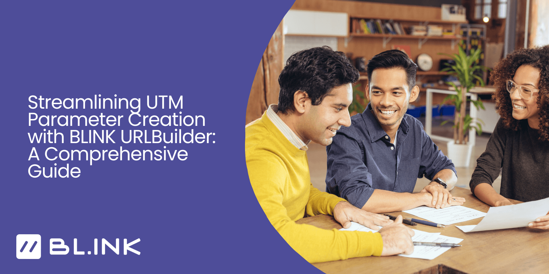 Streamlining UTM Parameter Creation with BLINK URLBuilder