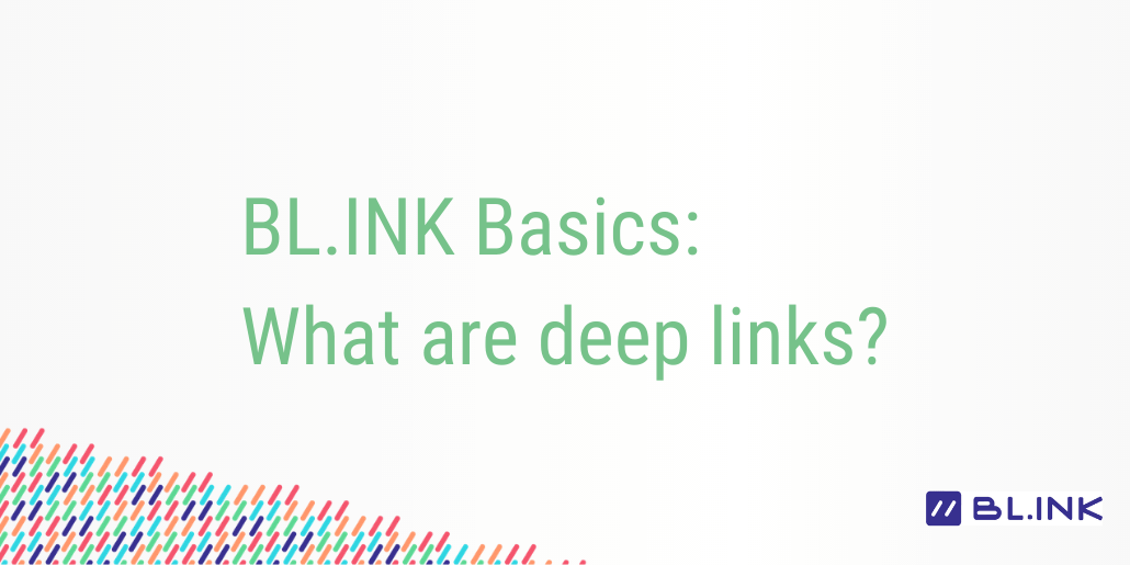 BL.INK-Basics:-What-are-Deep-Links?