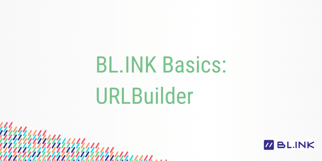 BL.INK-Basics:-URL-Builder