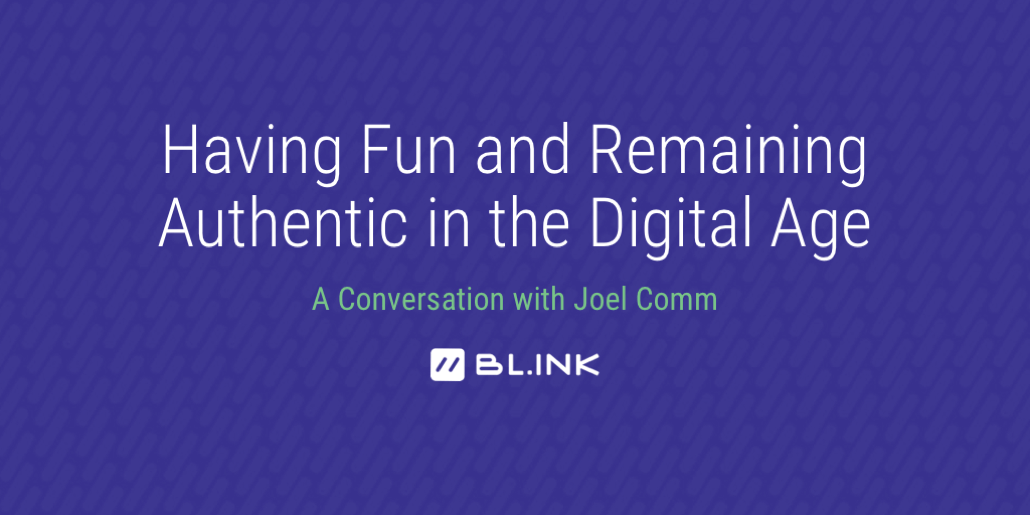 Remaining-Authentic-in-the-Digital-Age:-A-Conversation-with-Joel-Comm