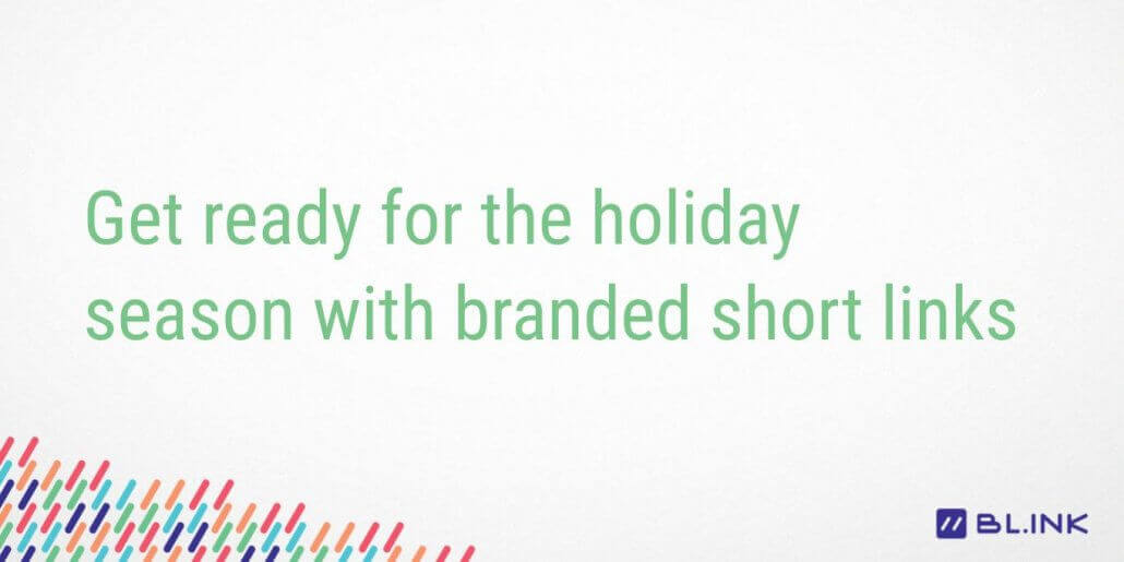 Get-ready-for-the-holiday-season-with-branded-short-links